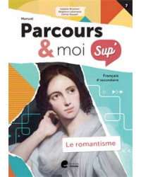 Parcours & moi SUP 4 - Manuel 7- Le romantisme